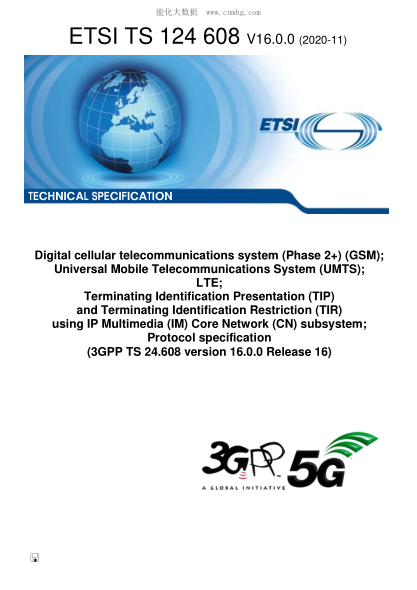 ETSI TS 124 608-2020  Digital Cellular Telecommunications System (Phase 2+) (Gsm); Universal Mobile Telecommunications System (Umts); Lte; Terminating Identification Presentation (Tip) And Terminating Identification Restriction (Tir) Using Ip Multimedia (