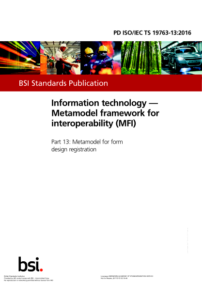 PD ISO/IEC TS 19763-13-2016 信息技術(shù) 互操作性的元模型框架(MFI) 元模型用于表單設(shè)計注冊 Information technology. Metamodel framework for interoperability (MFI). Metamodel for form design registration