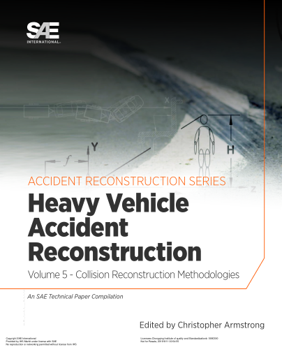 SAE PT-186/5-2018  Collision Reconstruction Methodologies Volume 5: Heavy Vehicle Accident Reconstruction