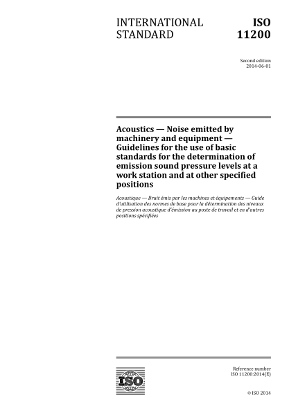 ISO 11200-2014 聲學(xué)--機(jī)器和設(shè)備發(fā)射的噪聲--工作位置和其他指定位置發(fā)射聲壓級的測量的基本標(biāo)準(zhǔn)的使用導(dǎo)則 Acoustics - Noise emitted by machinery and equipment - Guidelines for the use of basic standards for the determination of emission sound pressure levels at a work station and at other specified