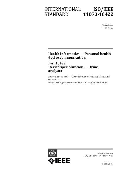 ISO/IEEE 11073-10422-2017 健康信息學(xué)--個(gè)人健康設(shè)備通訊--第10422部分:設(shè)備專(zhuān)精--尿液分析器 Health informatics &mdash; Personal health device communication &mdash; Part 10422: Device specialization &mdash; Urine analyser