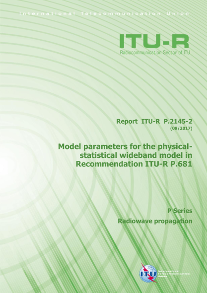 ITU-R P.2145-2-2017  Model parameters for the physical-statistical wideband model in Recommendation ITU-R P.681