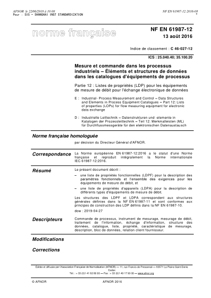 NF EN 61987-12-2016   Industrial-process measurement and control - Data structures and elements in process equipment catalogues - Part 12 - lists of properties (LOP) for flow measuring equipment for electronic data exchange