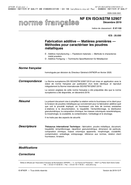 NF EN ISO/ASTM 52907-2019  Additive manufacturing - Feedstock materials - Methods to characterize metal powders