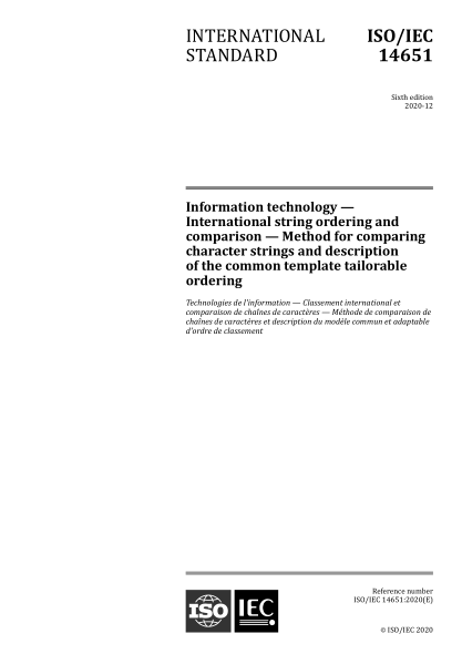 ISO/IEC 14651-2020 信息技術(shù)--國際字符串排序和比較--比較字符串的方法和通用模板的可定制排序的描述 Information technology &mdash; International string ordering and comparison &mdash; Method for comparing character strings and description of the common template tailorable ordering
