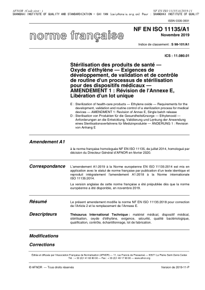 NF EN ISO 11135/A1-2019  Sterilization of health-care products - Ethylene oxide - Requirements for the development, validation and routine control of a sterilization process for medical devices - AMENDMENT 1: Revision of Annex E, Single batch release