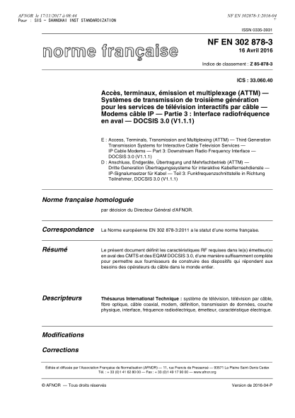 NF Z85-878-3-2016   Access, terminals, transmission and multiplexing (ATTM) - Third generation transmission systems for interactive cable television services - IP cable modems - Part 3 - downstream radio frequency interface - DOCSIS 3.0 (V1.1.1)