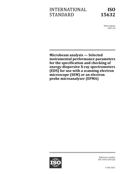 ISO 15632-2021 微束分析--與掃描電子顯微鏡(SEM)或電子探針微分析儀(EPMA)一起使用的能量色散x射線光譜儀(EDS)的規(guī)范和檢查用的選定儀器性能參數(shù) Microbeam analysis &mdash; Selected instrumental performance parameters for the specification and checking of energy-dispersive X-ray spectrometers (EDS) for use with a