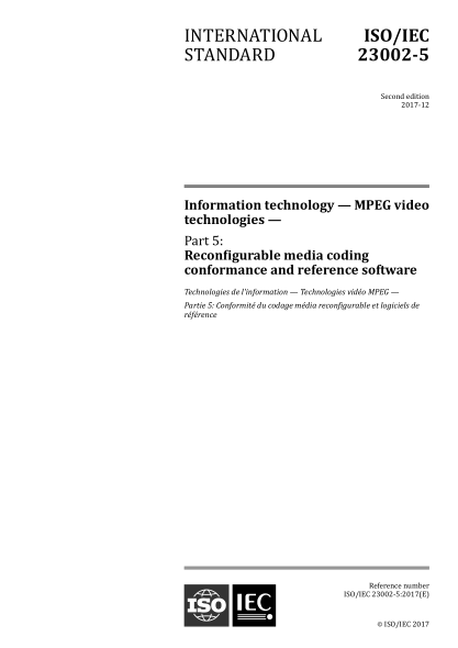 ISO/IEC 23002-5-2017 信息技術(shù)--MPEG視頻技術(shù)--第5部分：可重構(gòu)媒體編碼一致性和參考軟件 Information technology &mdash; MPEG video technologies &mdash; Part 5: Reconfigurable media coding conformance and reference software