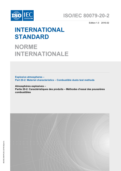 ISO/IEC 80079-20-2-2016 爆炸性氣體環(huán)境--第20-2部分：材料特性--可燃性粉塵試驗(yàn)方法 Explosive atmospheres &ndash; Part 20-2: Material characteristics &ndash; Combustible dusts test methods