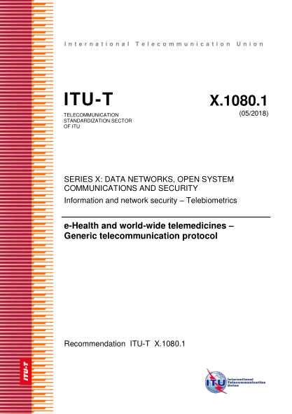 ITU-T X.1080.1-2018  e-Health and world-wide telemedicines–Generic telecommunication protocol