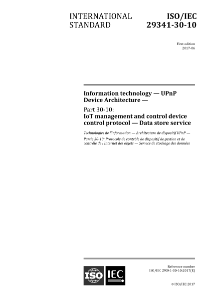 ISO/IEC 29341-30-10-2017 信息技術(shù)--通用即插即用(UPnP)設(shè)備結(jié)構(gòu)--第30-10部分：物聯(lián)網(wǎng)管理與控制設(shè)備控制協(xié)議--數(shù)據(jù)存儲服務(wù) Information technology - UPnP Device Architecture - Part 30-10: IoT management and control device control protocol - Data store service