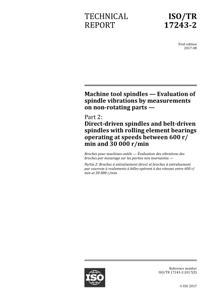 ISO/TR 17243-2-2017 機(jī)床主軸--通過測量主軸箱來評價機(jī)床主軸的振動--第2部分：直接驅(qū)動的錠子和皮帶傳動的錠子，滾動軸承驅(qū)動器的主軸在600r/min和30000r/min之間的速度運(yùn)行 Machine tool spindles &mdash; Evaluation of spindle vibrations by measurements on non-rotating parts &mdash; Part 2: Direct-driven spindles and belt-dr