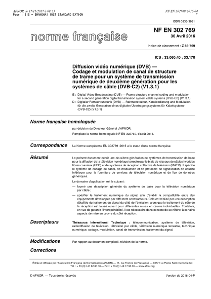 NF EN 302769-2016   Digital video broadcasting (DVB) - Frame structure channel coding and modulation for a second generation digital transmission system for cable systems (DVB-C2) (V1.3.1)
